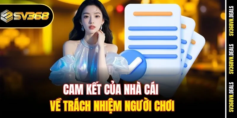 Cam kết của nhà cái về trách nhiệm người chơi