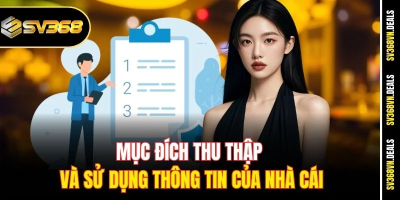 Mục đích thu thập và sử dụng thông tin của nhà cái