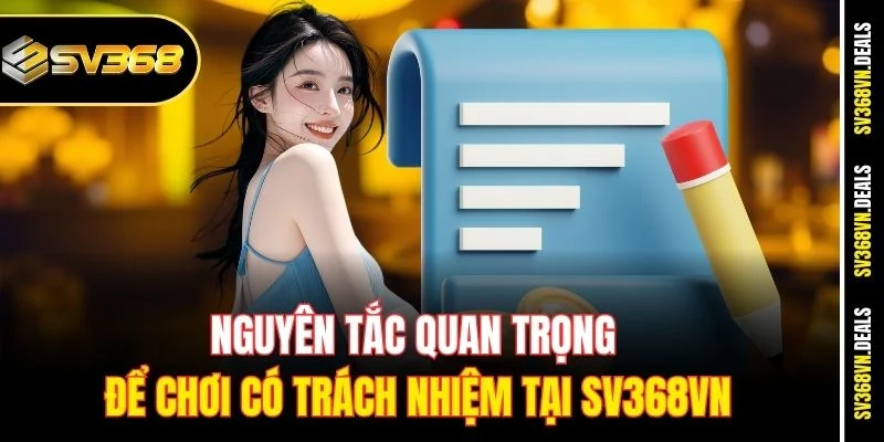 Nguyên tắc quan trọng để chơi có trách nhiệm tại SV368VN