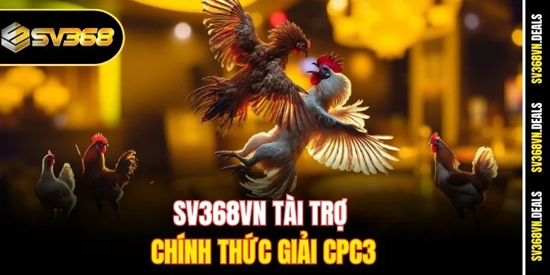 SV368VN tài trợ chính thức giải CPC3