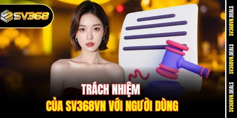 Trách nhiệm của SV368vn với người dùng